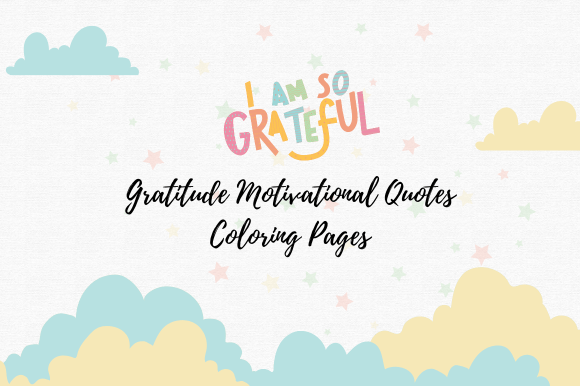 Gratitude Motivational Coloring Pages: A Creative Path to Positivity